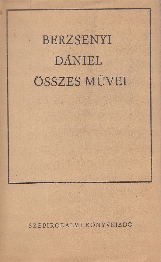 BERZSENYI DÁNIEL - Berzsenyi Dániel összes művei [antikvár]