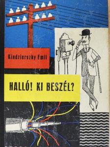 Kindzierszky Emil - Halló! Ki beszél? [antikvár]