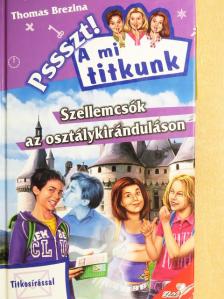 Thomas Brezina - Szellemcsók az osztálykiránduláson [antikvár]