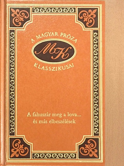 Mikszáth Kálmán - A fahuszár meg a lova...  [antikvár]
