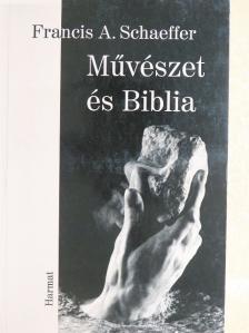 Francis A. Schaeffer - Művészet és Biblia [antikvár]