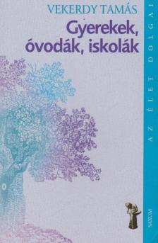 Vekerdy Tamás - Gyerekek, óvodák, iskolák [antikvár]