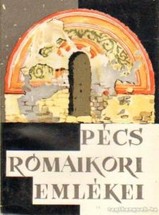 FÜLEP FERENC - Pécs rómaikori emlékei [antikvár]