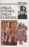 Ligeti Lajos - Sárga Istenek, sárga emberek [antikvár]