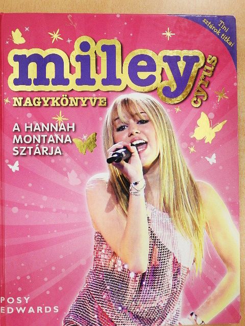 Posy Edwards - Miley Cyrus nagykönyve [antikvár]