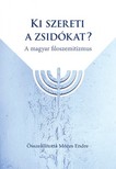 Endre (Szerk.) Mózes - Ki szereti a zsidókat? - A magyar filoszemitizmus  [eKönyv: epub, mobi]