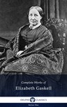 Elizabeth Gaskell - Delphi Complete Works of Elizabeth Gaskell (Illustrated) [eKönyv: epub, mobi]