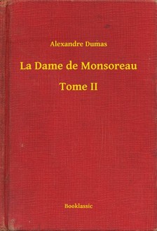 Alexandre DUMAS - La Dame de Monsoreau - Tome II [eKönyv: epub, mobi]