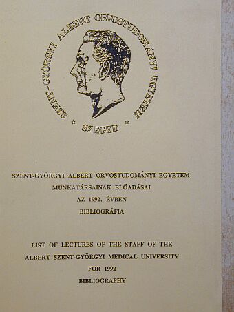 Szent-Györgyi Albert Orvostudományi Egyetem munkatársainak előadásai az 1992. évben [antikvár]