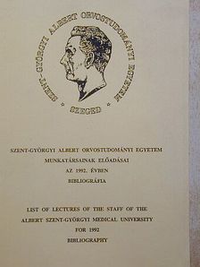 Szent-Györgyi Albert Orvostudományi Egyetem munkatársainak előadásai az 1992. évben [antikvár]
