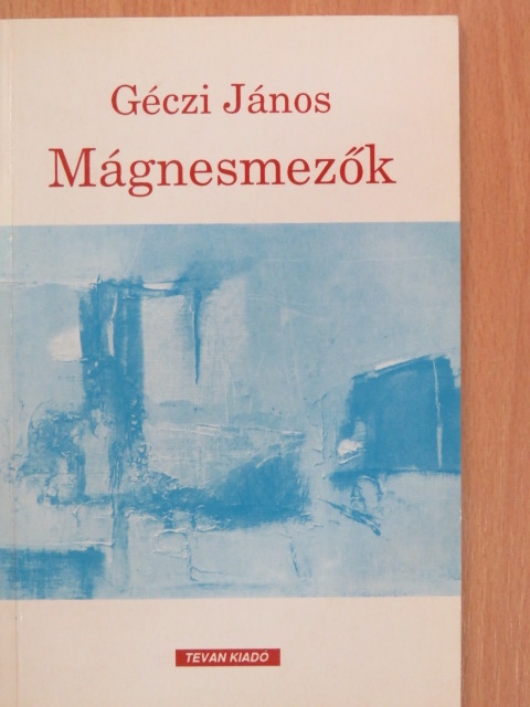 Géczi János - Mágnesmezők [antikvár]