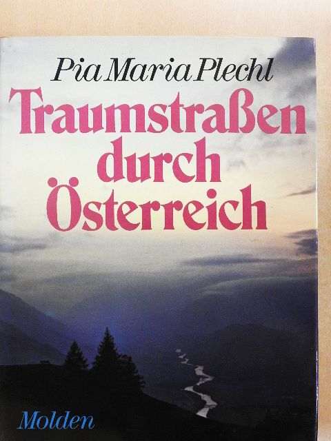 Pia Maria Plechl - Traumstraßen durch Österreich [antikvár]