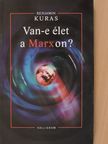 Benjamin Kuras - Van-e élet a Marxon? [antikvár]