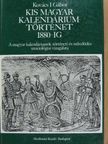 Kovács I. Gábor - Kis magyar kalendáriumtörténet 1880-ig [antikvár]