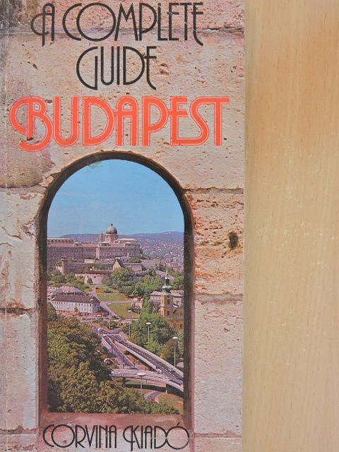 István Wellner - A Complete Guide Budapest [antikvár]