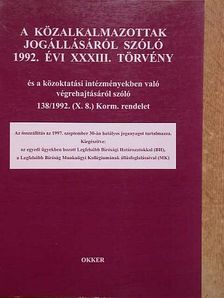 A közalkalmazottak jogállásáról szóló 1992. évi XXXIII. törvény [antikvár]