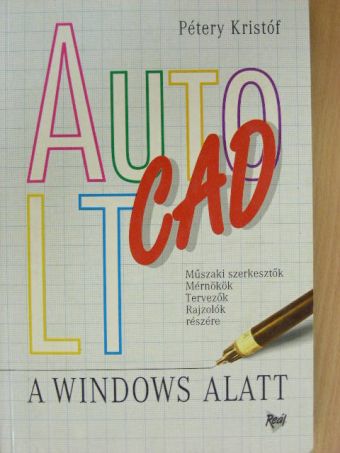 Pétery Kristóf - AutoCAD LT a Windows alatt [antikvár]