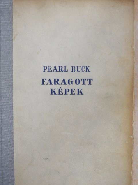 Pearl Buck - Faragott képek [antikvár]