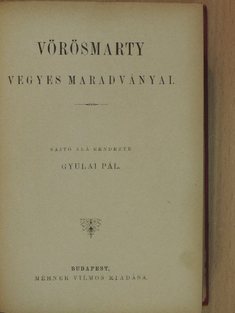 Vörösmarty Mihály - Vörösmarty vegyes maradványai [antikvár]