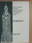 Dr. Kis Sebestyén Tamás - Márai Sándor Magyar Tanítási Nyelvű Gimnázium és Alapiskola évkönyv 2006/2007 [antikvár]
