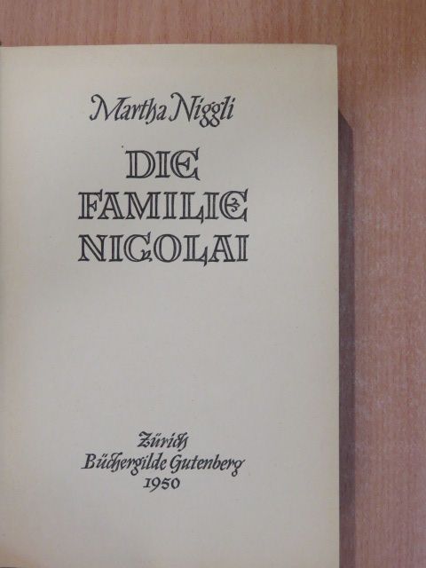 Martha Niggli - Die Familie Nicolai [antikvár]