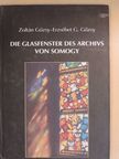 Erzsébet G. Gőzsy - Die Glasfenster des Archivs von Somogy [antikvár]