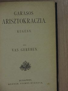 Vas Gereben - Garasos arisztokraczia [antikvár]