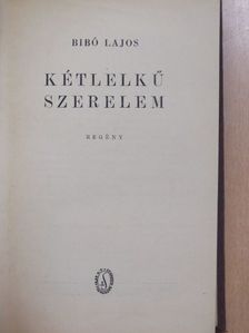 Bibó Lajos - Kétlelkű szerelem [antikvár]