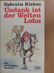 Ephraim Kishon - Undank ist der Welten Lohn [antikvár]