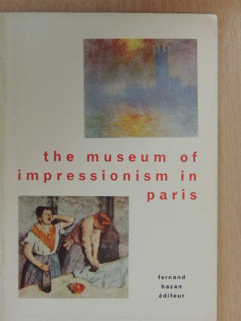 Francois Mathey - The museum of impressionism in Paris [antikvár]