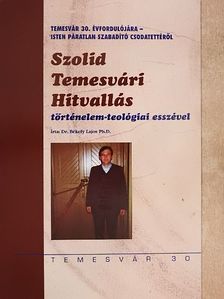 Dr. Békefy Lajos Ph.D. - Szolid Temesvári Hitvallás történelem-teológiai esszével [antikvár]