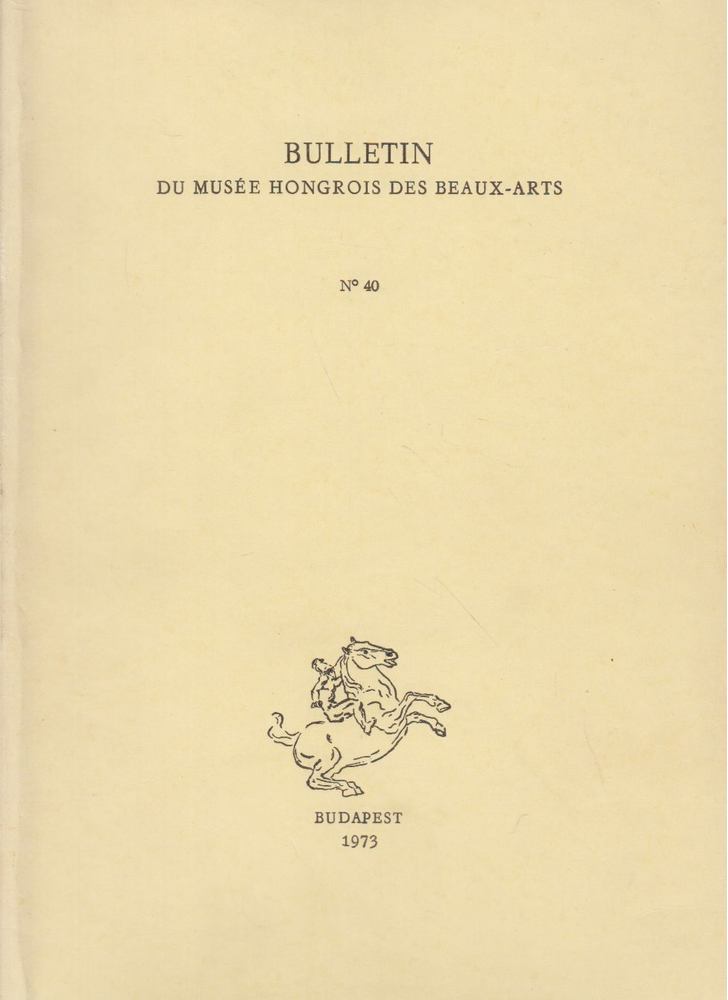 Garas Klára - Bulletin du Musée Hongrois des Beaux-Arts 40. [antikvár]