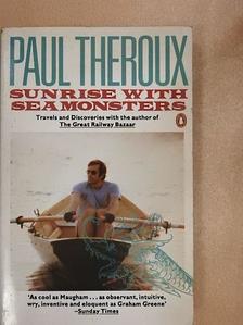 Paul Theroux - Sunrise with Seamonsters [antikvár]