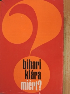 Bihari Klára - Miért? [antikvár]