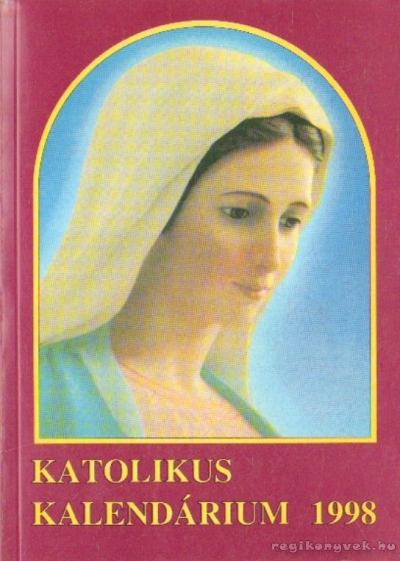 Czoborczy Bence - Katolikus Kalendárium 1998 [antikvár]