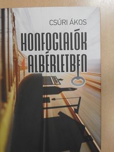 Csúri Ákos - Honfoglalók albérletben (dedikált példány) [antikvár]