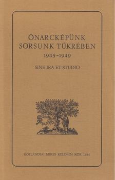 TÓTH MIKLÓS - Önarcképünk sorsunk tükrében 1945-1949 [antikvár]