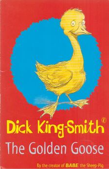DICK KING-SMITH - The Golden Goose [antikvár]