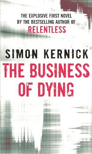 Kernick, Simon - The Business of Dying [antikvár]