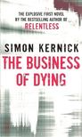 Kernick, Simon - The Business of Dying [antikvár]