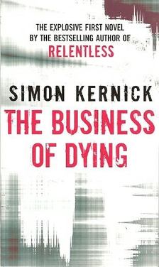 Kernick, Simon - The Business of Dying [antikvár]