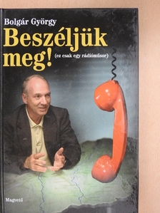 Bolgár György - Beszéljük meg! [antikvár]