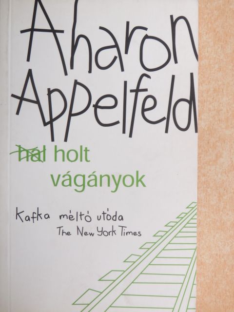 Aharon Appelfeld - Holt vágányok [antikvár]