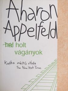 Aharon Appelfeld - Holt vágányok [antikvár]