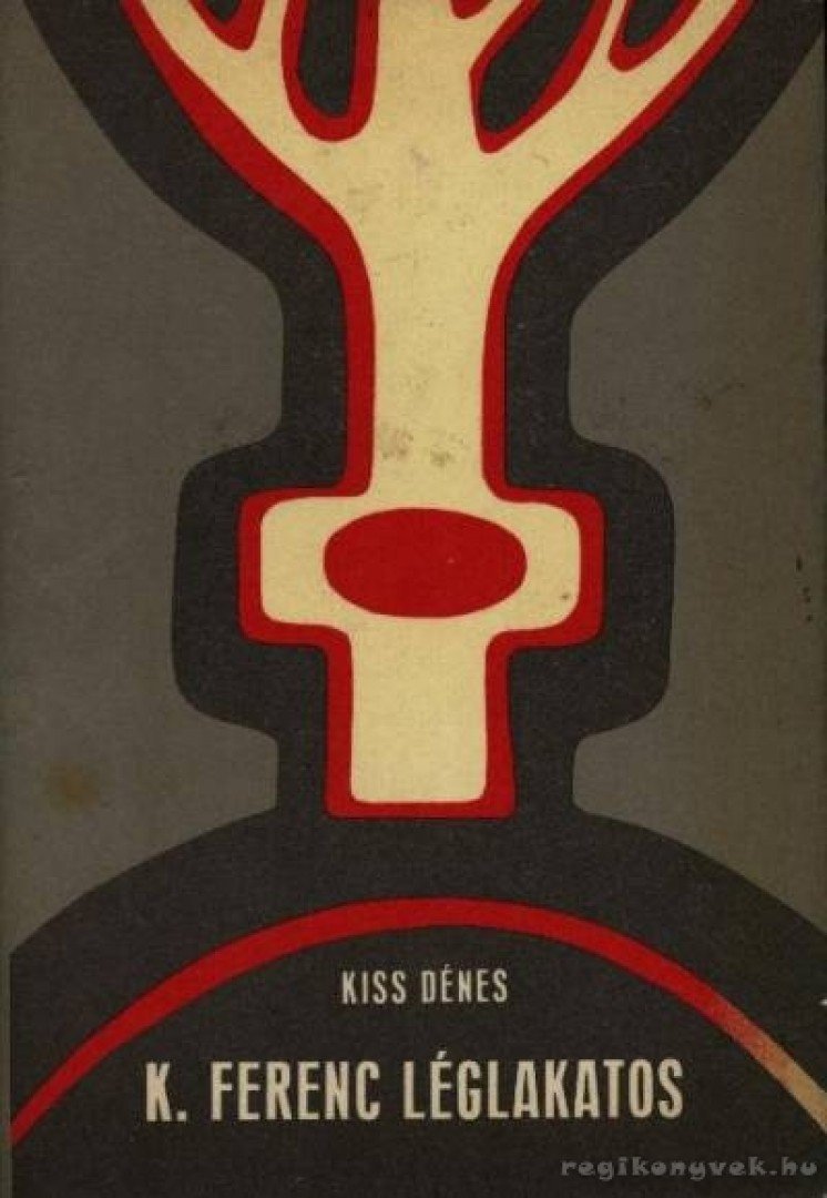 KISS DÉNES - K. Ferenc léglakatos [antikvár]