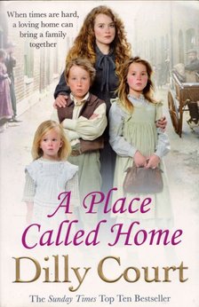 Dilly Court - A Place Called Home [antikvár]