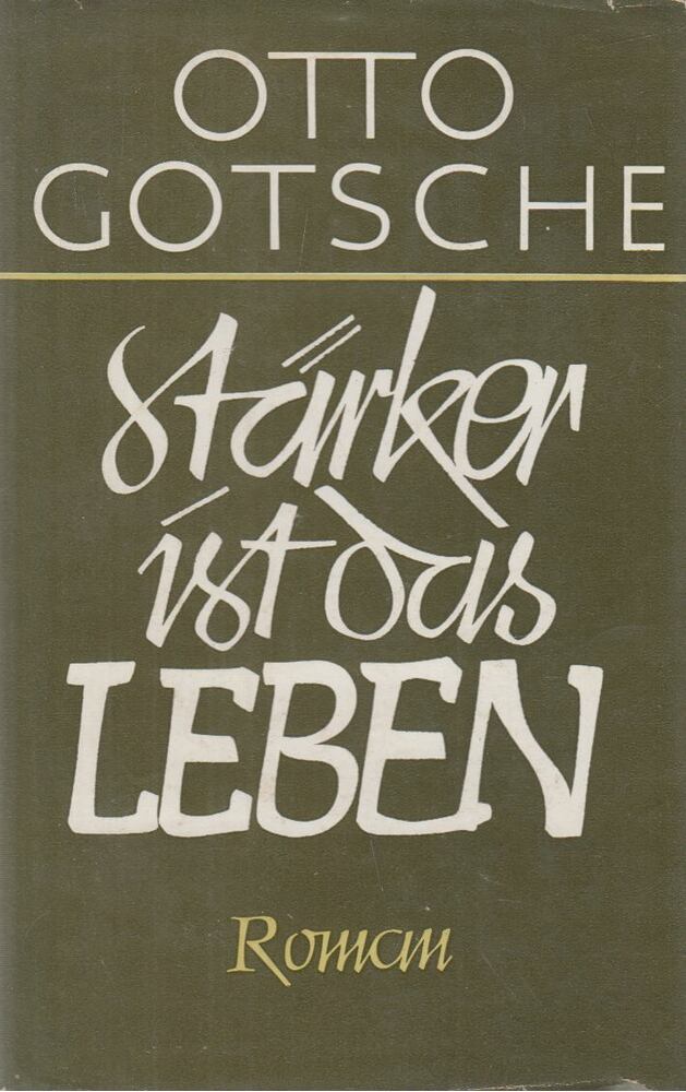 Gotsche, Otto - Stärker ist das Leben [antikvár]