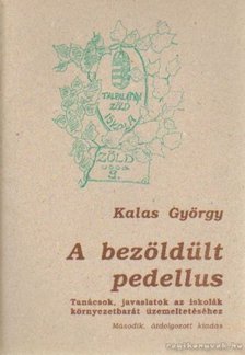 Kalas György - A bezöldült pedellus [antikvár]