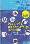 Friedrich, Kerstin, Fredmund Malik, Lothar Seiwert - Das große 1x1 der Erfolgsstrategie [antikvár]