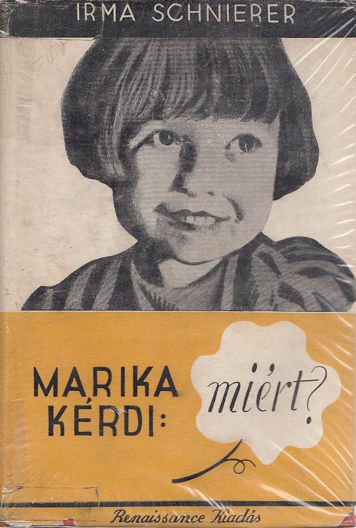 Irma Schnierer - Marika kérdi: Miért? [antikvár]